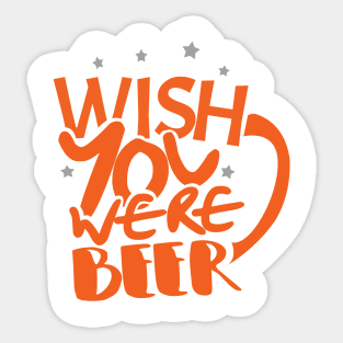 'Wish You Were Beer' Hilarous Beer Pun Witty Sticker